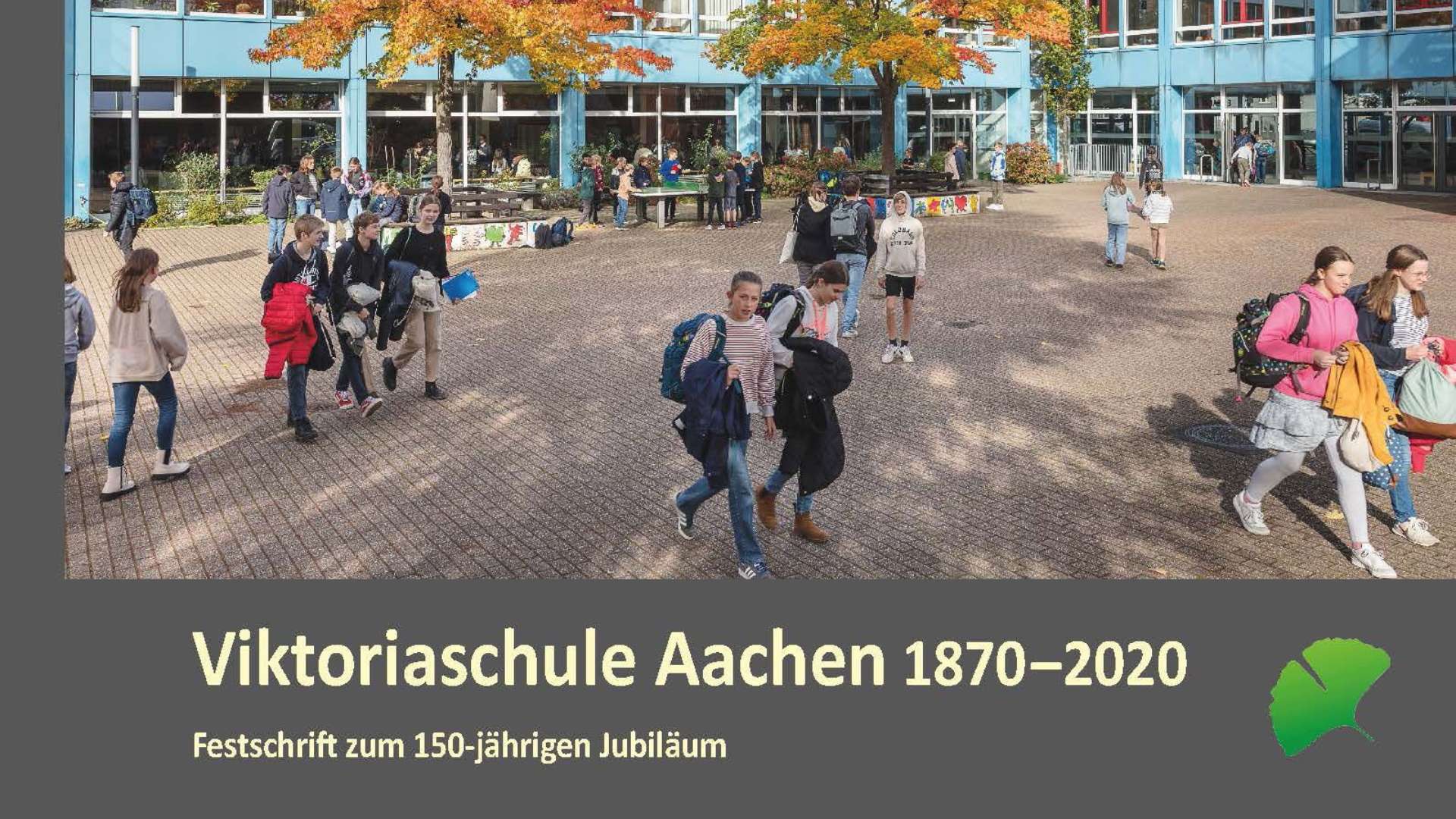 Festschrift zum 150-jährigen Bestehen der Viktoriaschule in Aachen